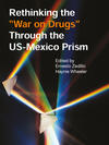 Rethinking the “War on Drugs” Through the US-Mexico Prism cover photo